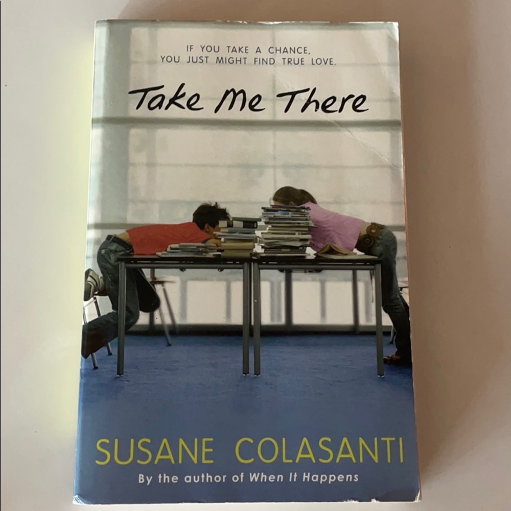 Teen Fiction Book - Trade Paperback - Take me there by Susane Colosanti